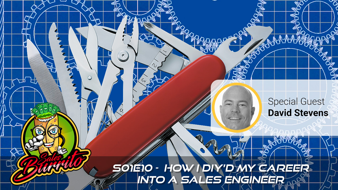 S01E10 - How I DIY'd My Career into a Sales Engineer with David Stevens